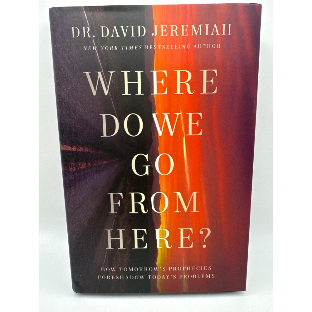 Where Do We Go From Here? Dr. David Jeremiah Hardcover Biblical Prophecy 2021